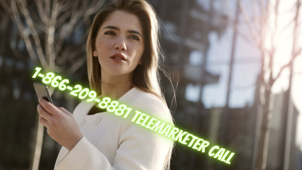 1-866-209-8881 Telemarketer Call