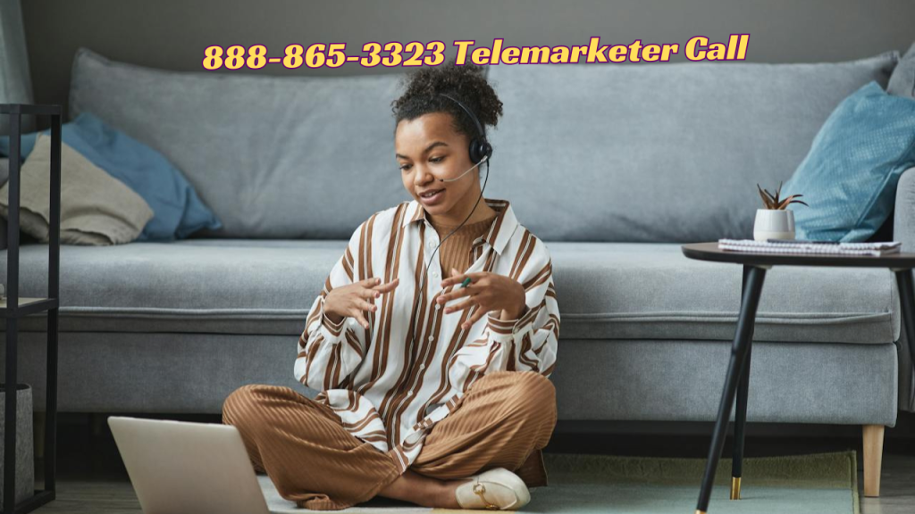 888-865-3323 Telemarketer Call