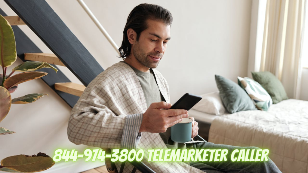 844-974-3800 Telemarketer Caller