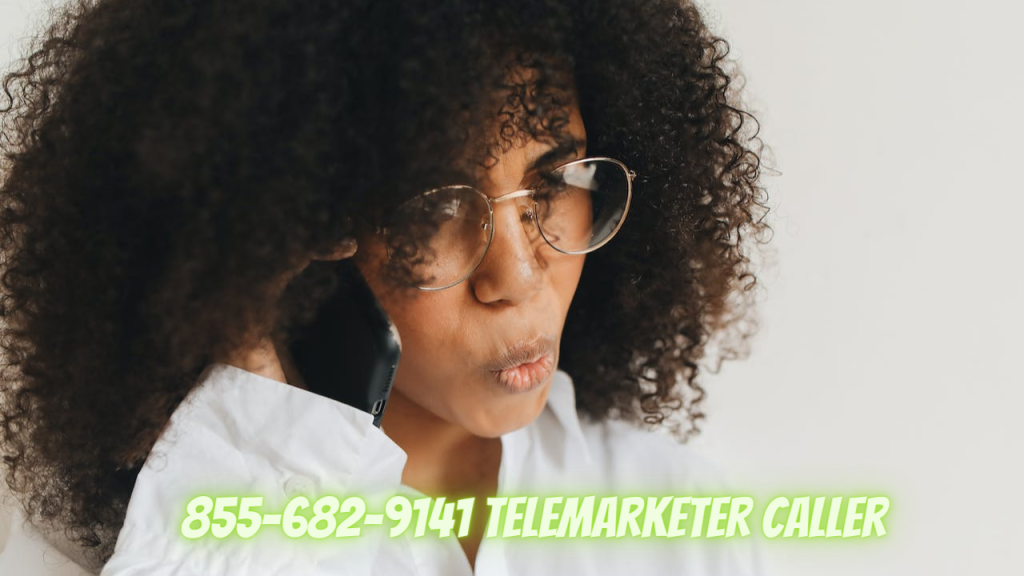 855-682-9141 Telemarketer Caller