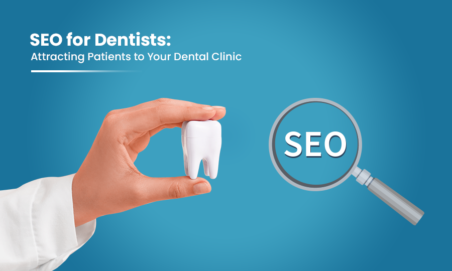 The Advantages of Dental SEO for Your Dental Practice: Enhancing Visibility, Attracting Patients